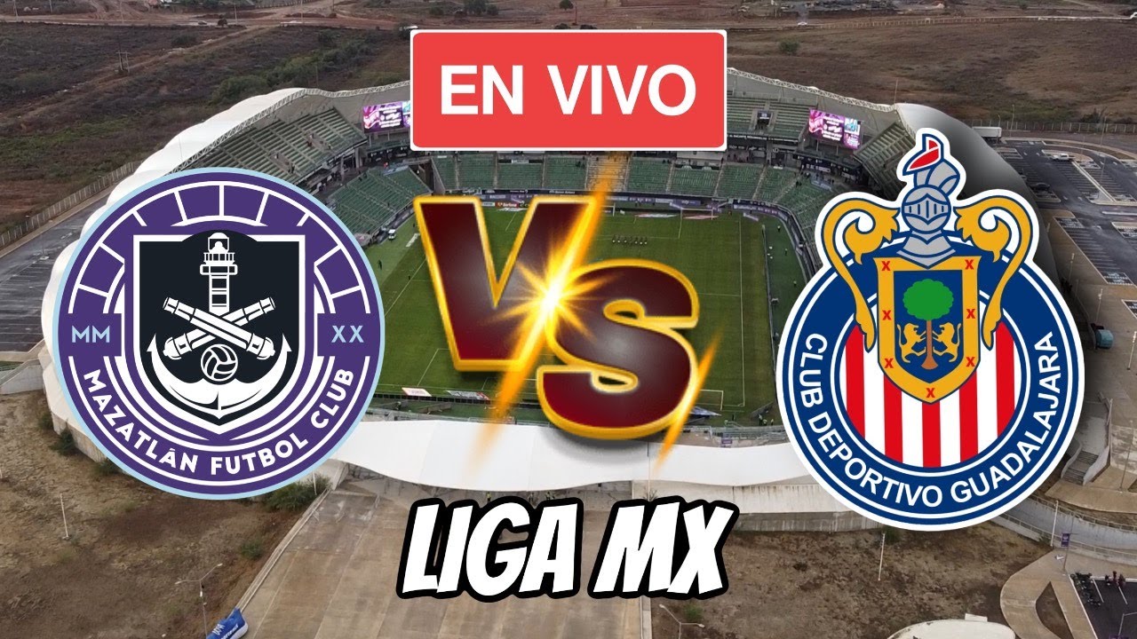 MAZATLÁN vs CHIVAS EN VIVO Desde El ESTADIO