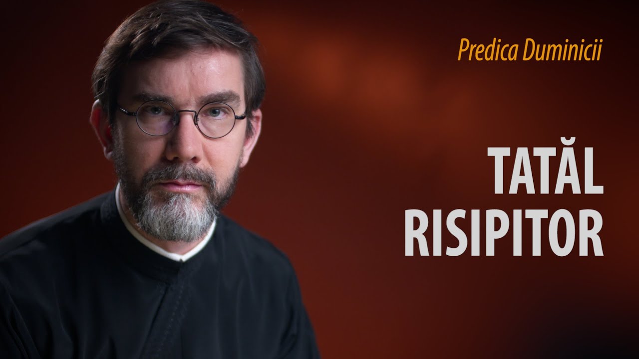 Fiul regăsit și Tatăl risipitor. Ce face Dumnezeu pentru un suflet căzut