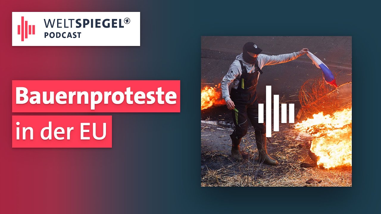 Bauern gegen Br&uuml;ssel: Protestwelle &uuml;berrollt Europa | Weltspiegel Podcast