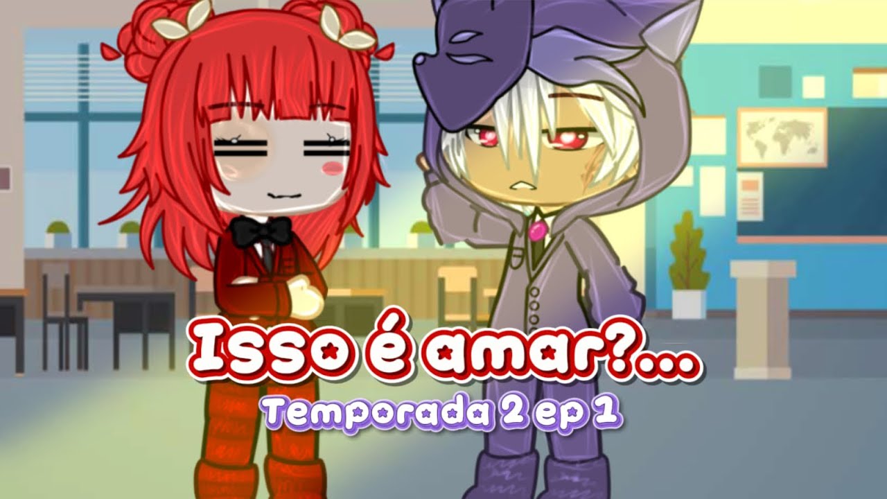 •//isso é amar?…•//Mini série•//Temporada 2 episódio 1•//[GC] [My u.a]•//🥔💜🪼🦆•//