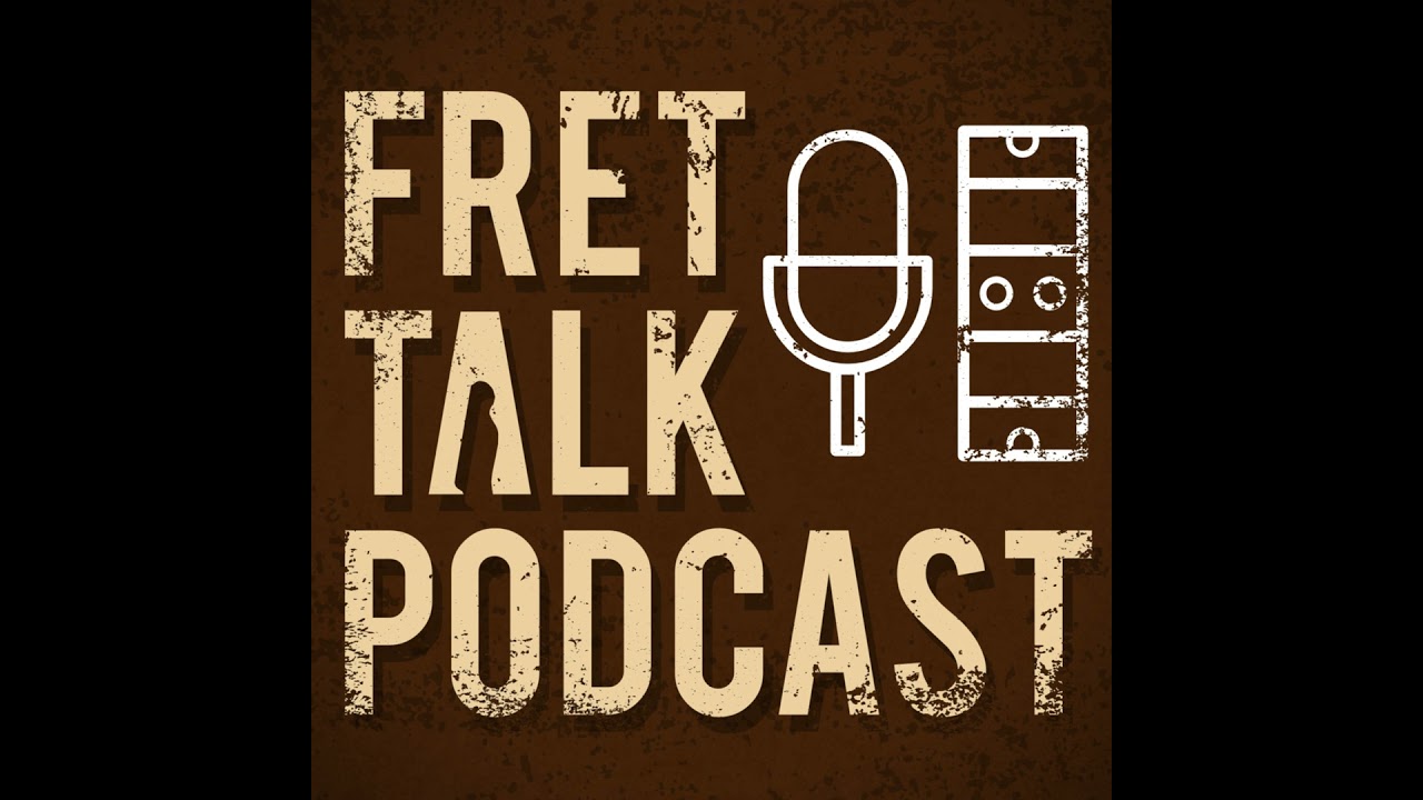 Fret Talk Episode 264 - 