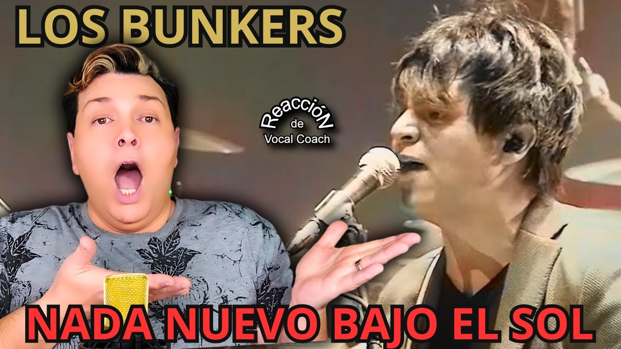 REACCIÓN / REACTION LOS BUNKERS - NADA NUEVO BAJO EL SOL * POR ADRY VACHET VOCAL COACH