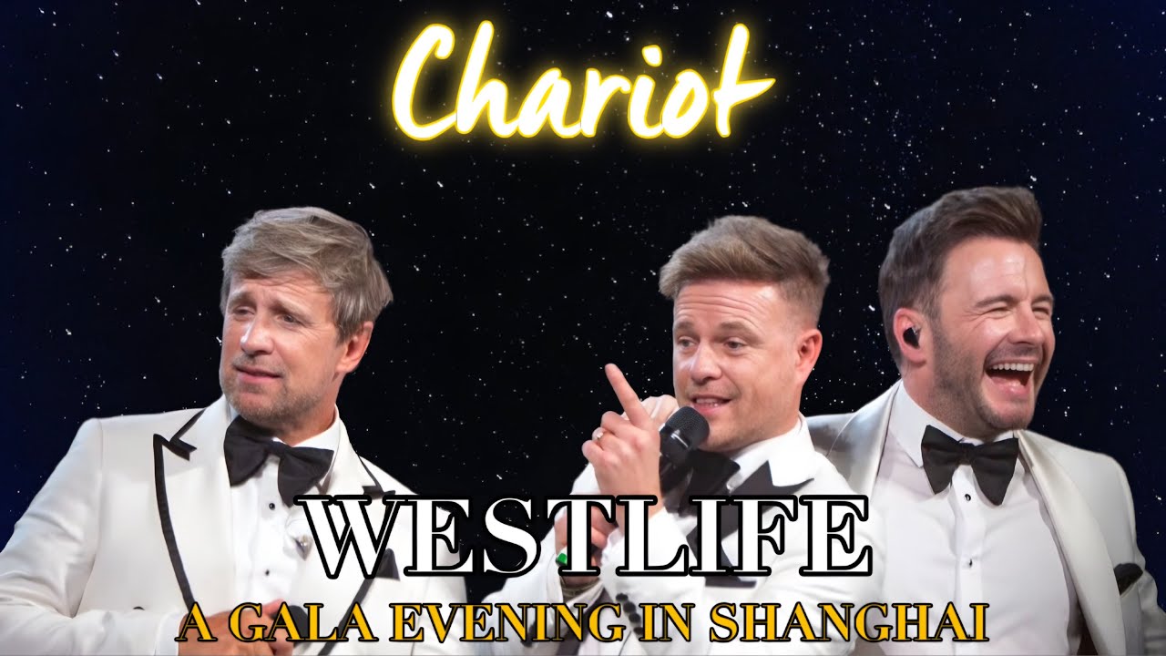 Westlife - Chariot - A Gala Evening in Shanghai - 30/01/2026 