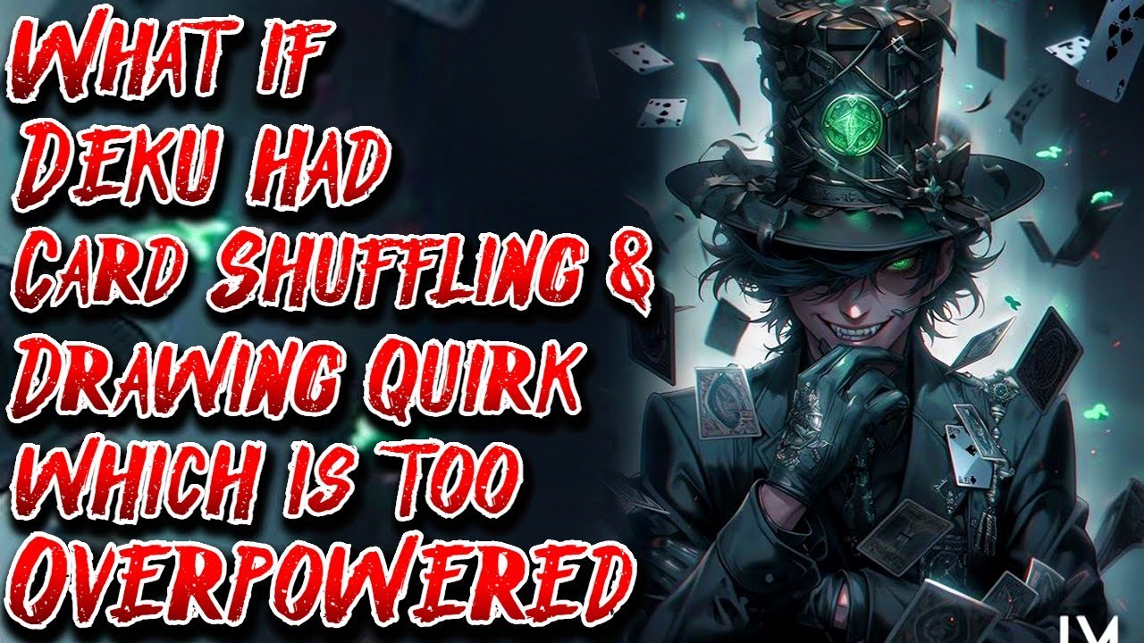 What if Deku had Card Shuffling & Drawing Quirk which is too Overpowered | Movie | @PresidentThanos