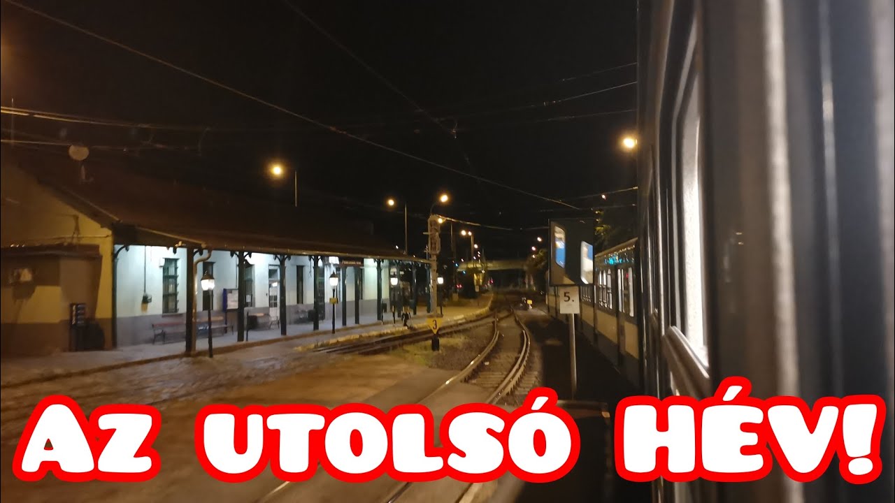 AZ UTOLSÓ HÉV, AMELY A KÖZVÁGÓHÍDTÓL INDUL! UTAZÁS A H6-OS HÉV BUDAPESTI SZAKASZÁN KÉSŐ ESTE!