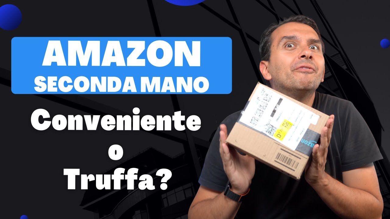 AMAZON Seconda mano &egrave; davvero un OCCASIONE oppure &egrave; una  TRUFFA?