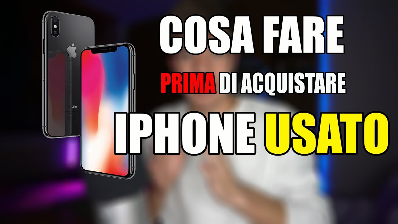 iPhone USATO - Cosa controllare prima di acquistarlo