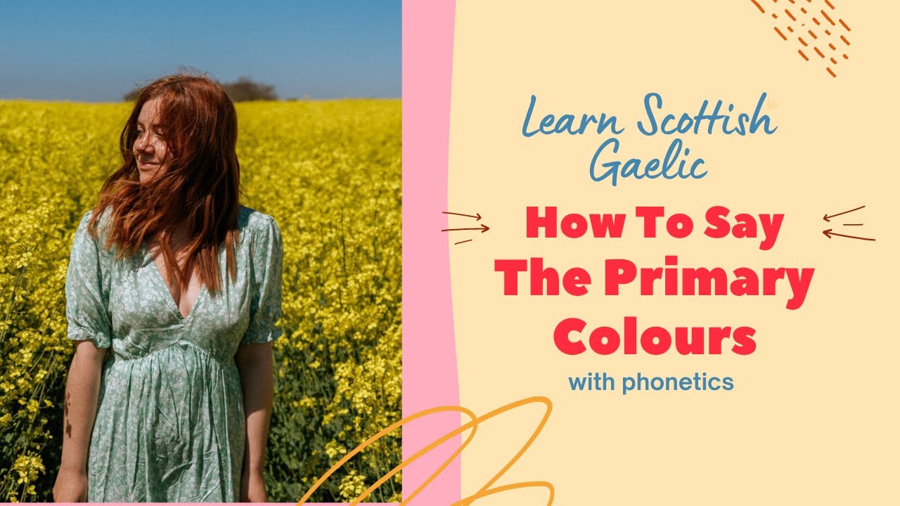 How To Say The Colours In Scottish Gaelic (With Phonetics)
