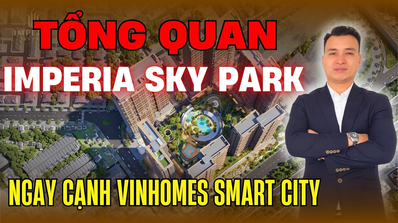 Tổng Quan Dự Án Imperia Sky Park Nam An Khánh Của Chủ Đầu Tư MIK Group Ngay Cạnh Vinhomes Smart City