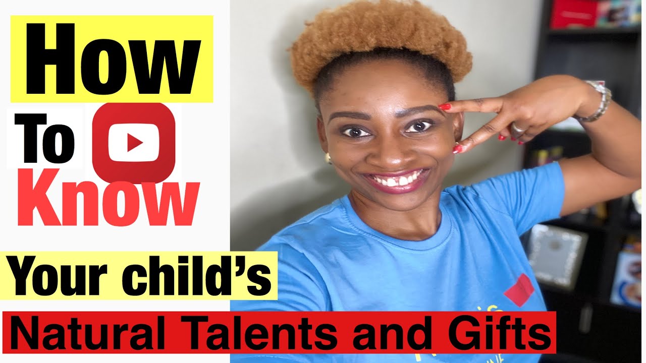 How To know your child's Natural Talents and gifts