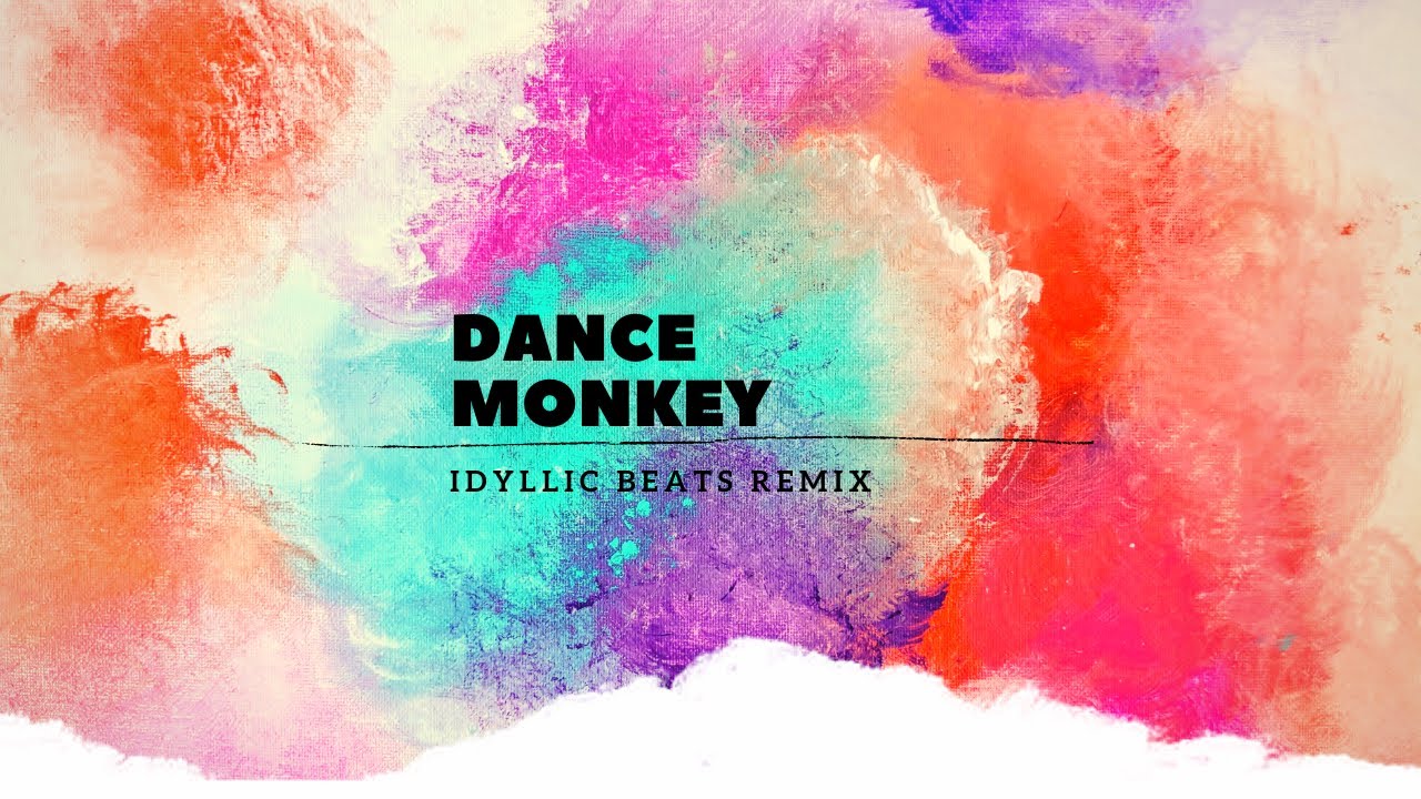 Tones & I - Dance Monkey (IDYLLIC BEATS REMIX)