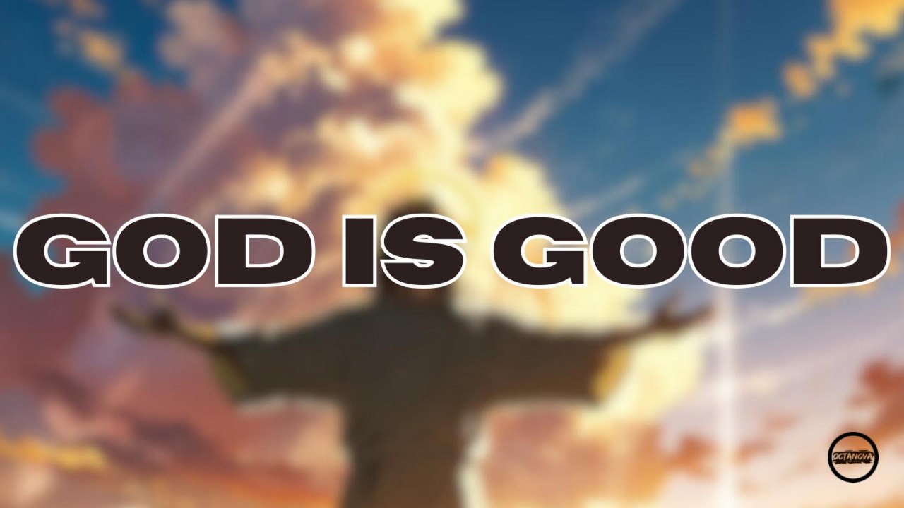 GOD IS GOOD – Gospel Song | Shalom – OCTANOVA| Christian Worship