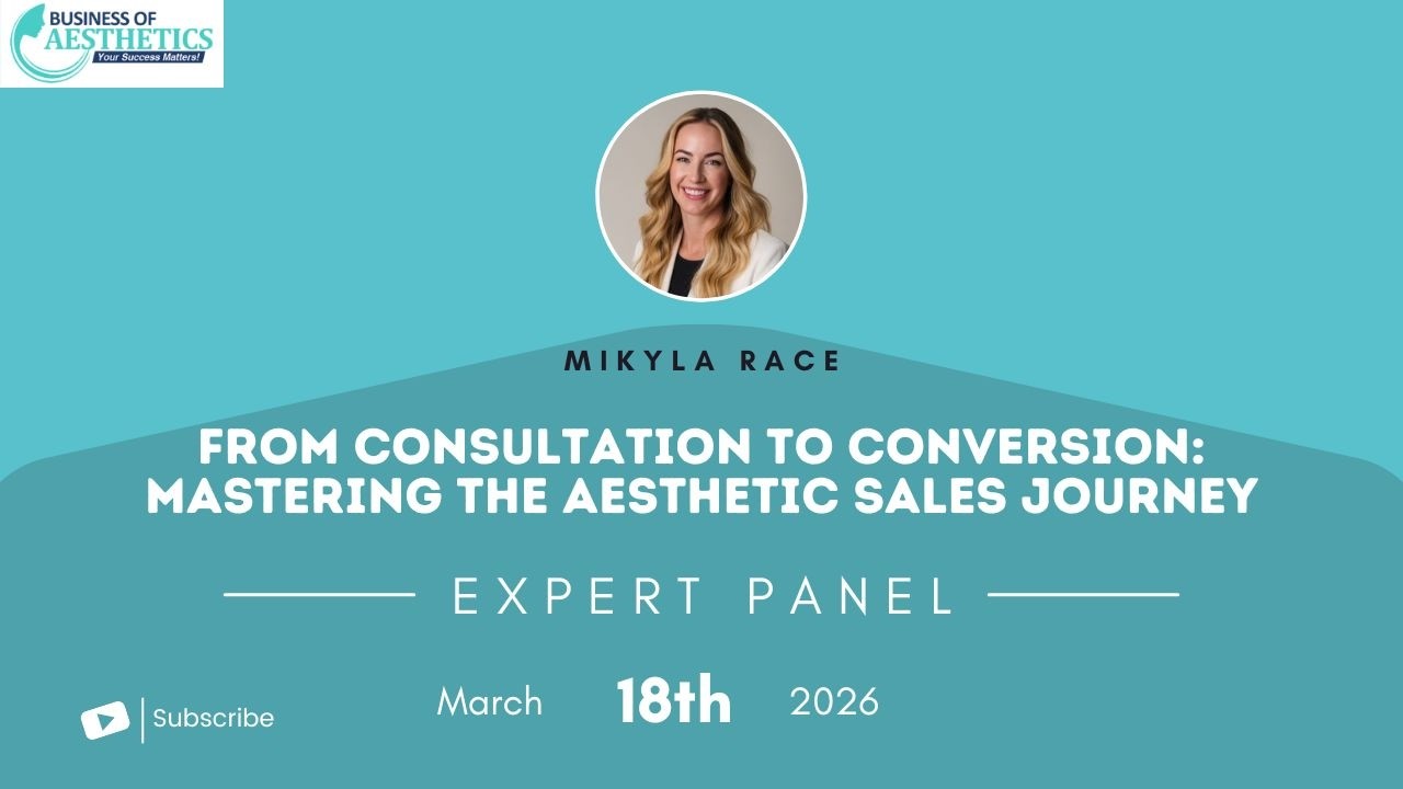 From consultation to conversion, mastering the aesthetic sales journey