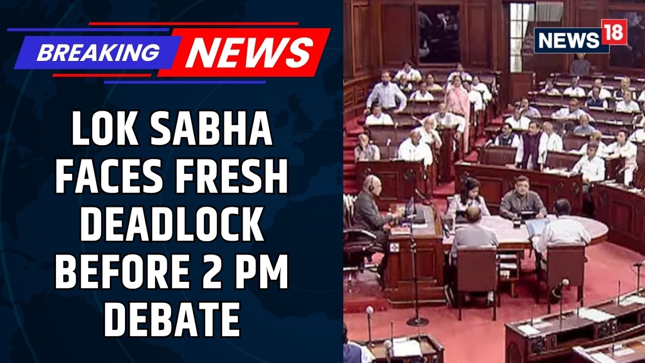 Parliament in Chaos as Opposition Demands Amit Shah's Statement Before Key Bill Debate | News18