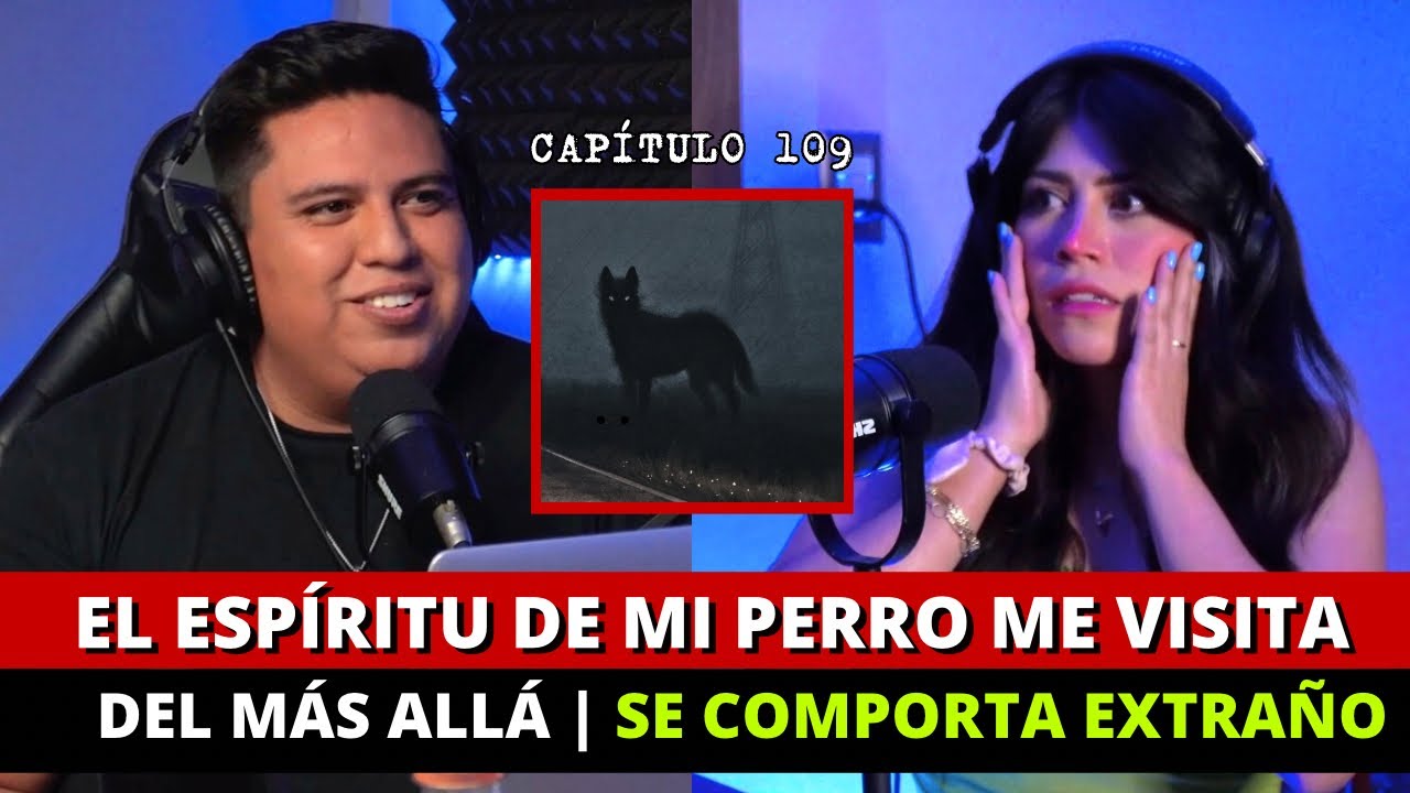 109 | El espíritu de mi perro me visita del más allá | FT @fridaarellano3737