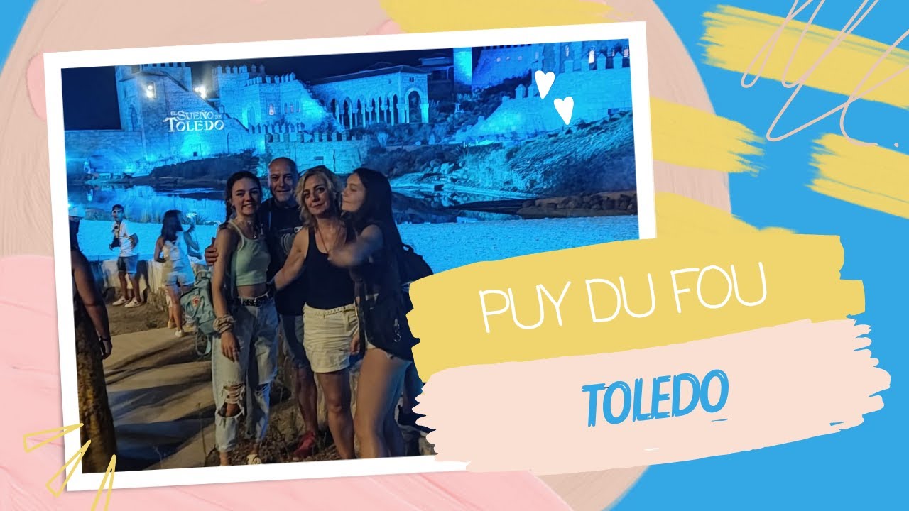 VLOG / PUY DU FOU - TOLEDO
