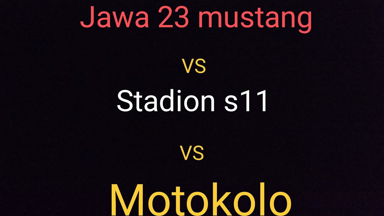 Jawa 23 mustang vs Stadion s11 vs Motokolo