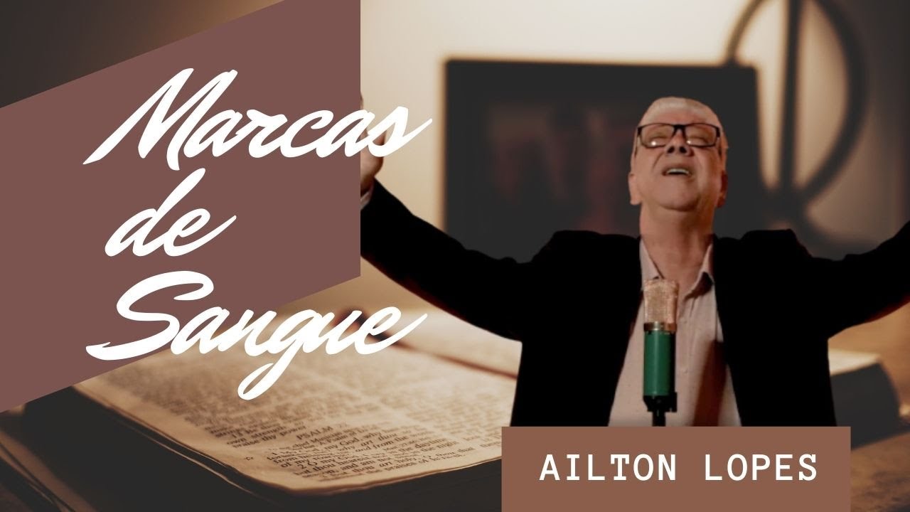 Marcas de sangue.AILTON LOPES - louvor MARCAS DE SANGUE - VC_ E LAVADO NO SANGUE DE JESUS.   2021