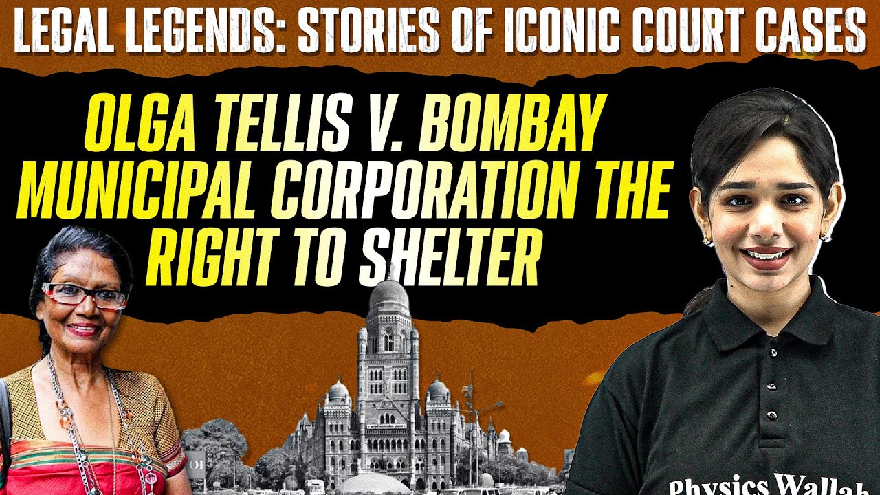 Olga Tellis v. Bombay Municipal Corporation: The Right to Shelter | Stories of Iconic Court Cases