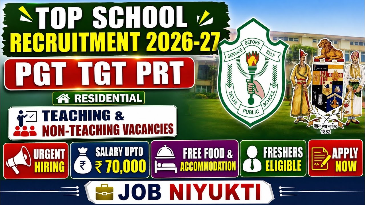 🔥 Top School Recruitment 2026-27 | Teaching & Non-Teaching Jobs | PGT TGT | Salary Upto ₹70k | DPS