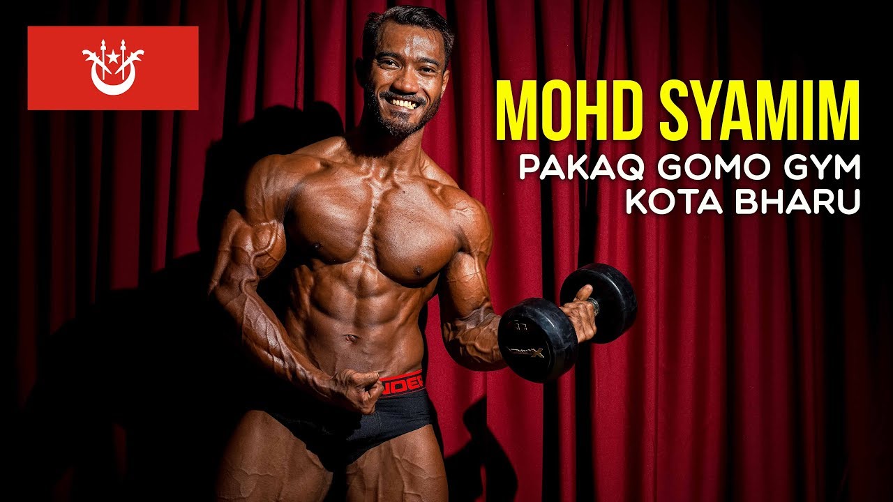 Mohd Syamim - Pakaq Gomo Gym, Kota Bharu, Kelantan