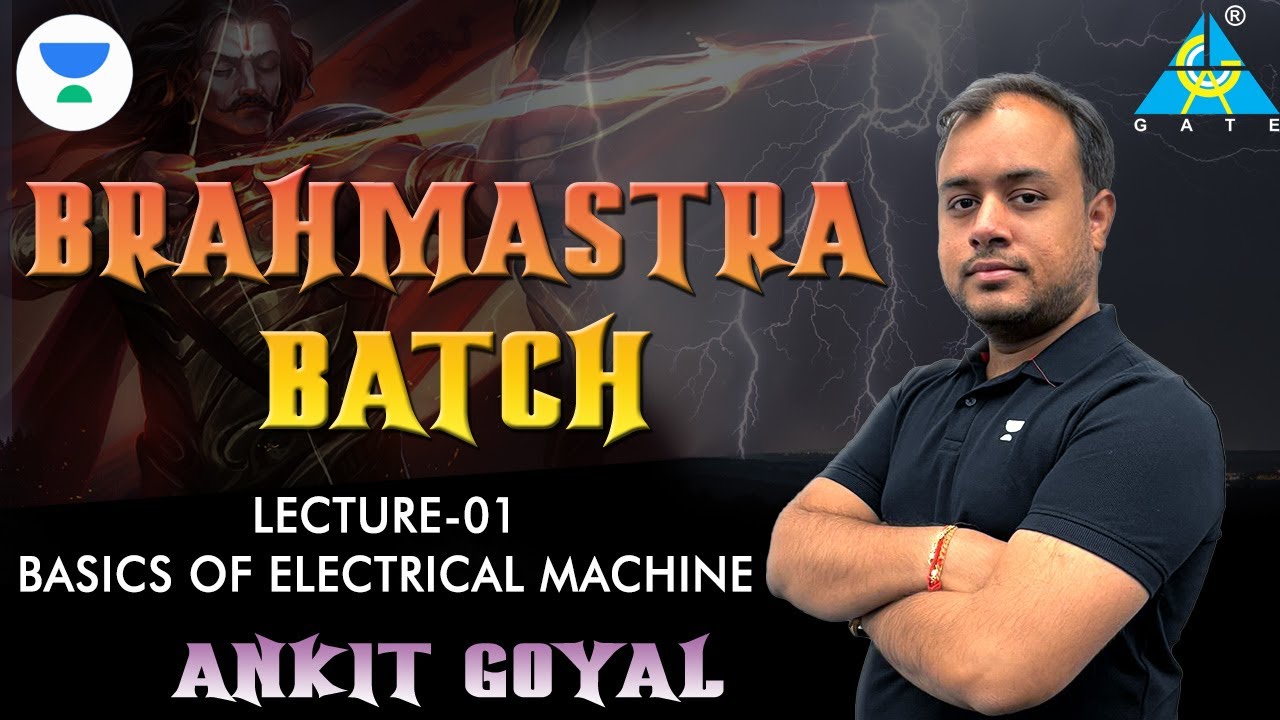 Lecture-1 |  Basics of Electrical Machine | Brahmastra Batch | Ankit Goyal | GATE 2023