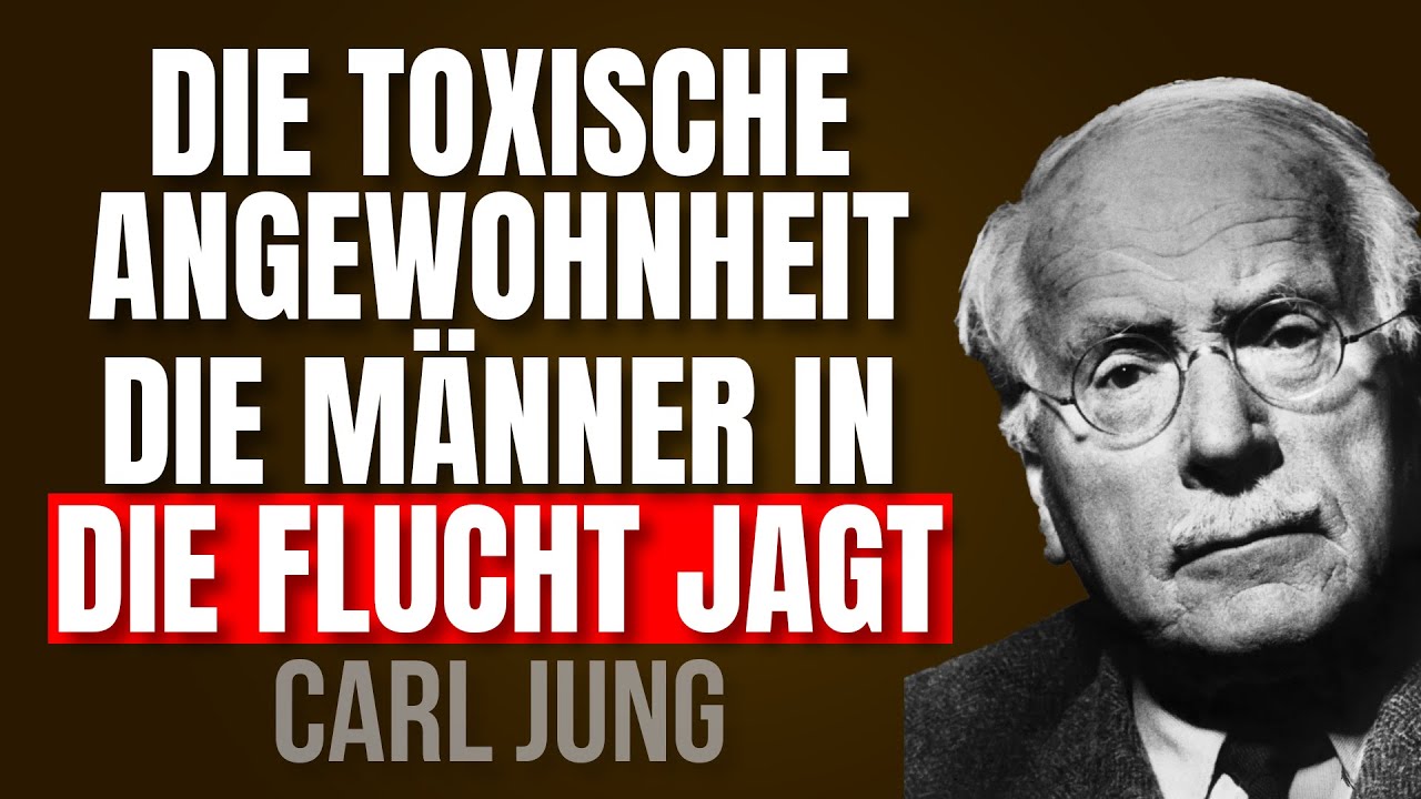 Die toxische Angewohnheit, die Männer in die Flucht schlägt - Carl Jung