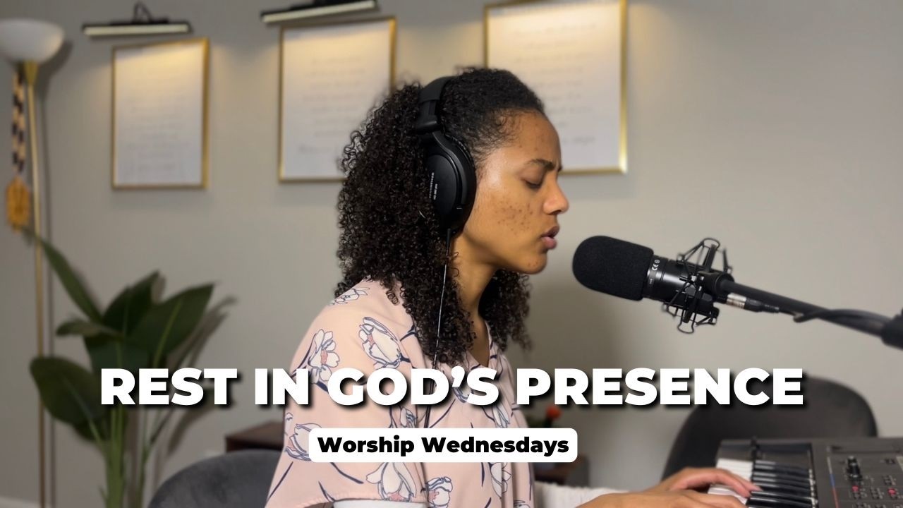 Rest in God's Presence | Worship Wednesdays
