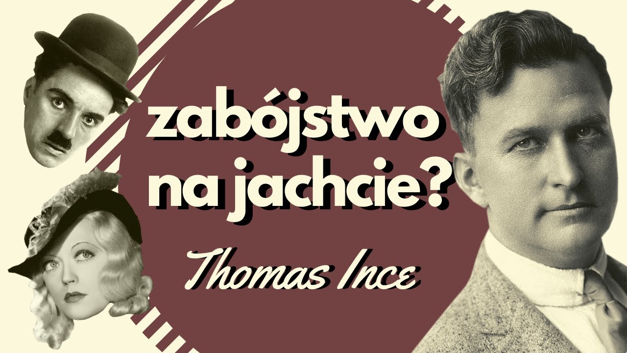 Thomas Ince, czyli zagadkowy wypadek na jachcie | podcast