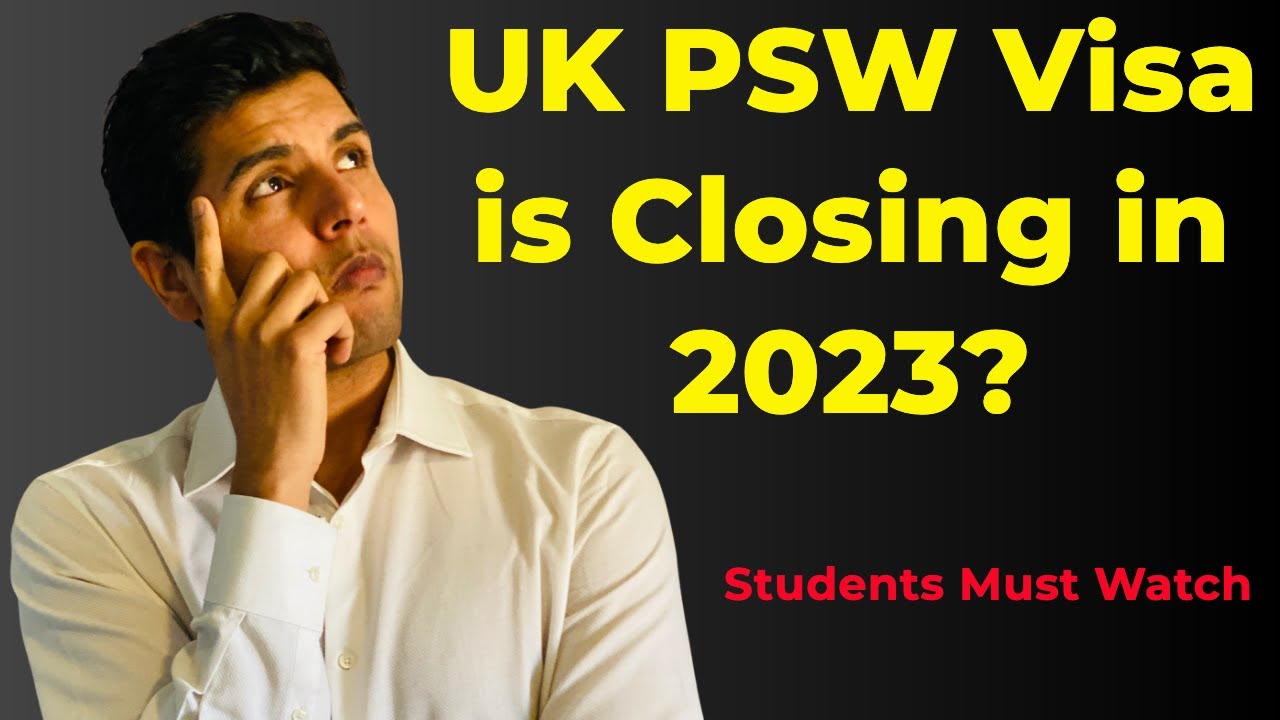 UK PSW Visa is Closing in 2023? | Students Must watch this Video | Student Help uk