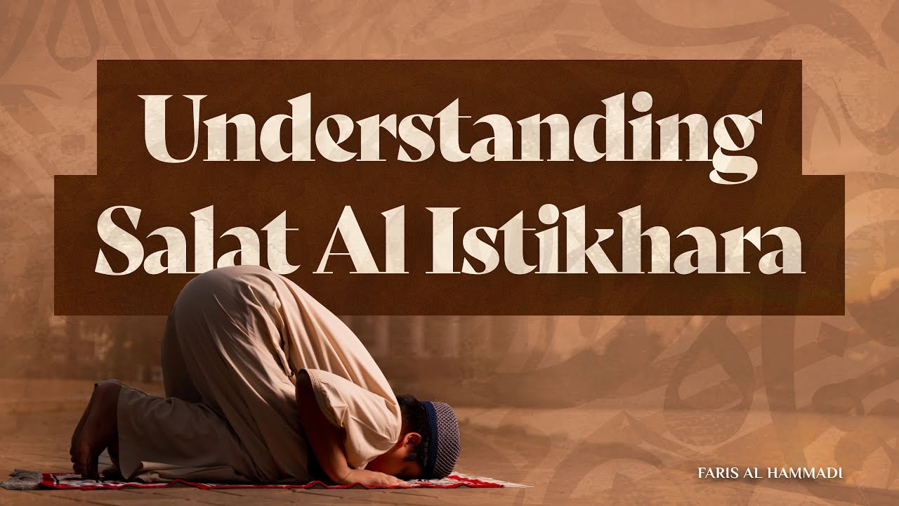 Understanding Salat Al Istikhara | Faris Al Hammadi
