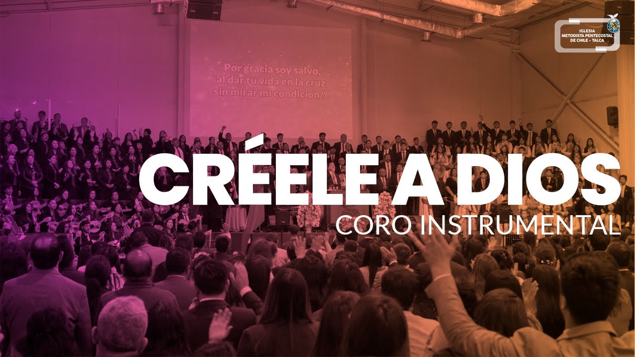 Coro Instrumental IMPCH Talca | Cr&eacute;ele a Dios