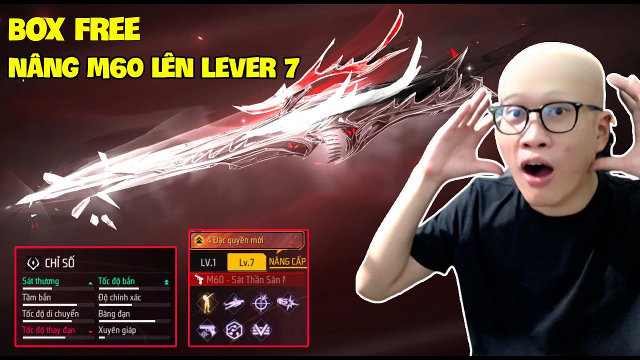 [Free Fire] Box Free Quay Và Nâng Cấp M60 Lên Lever 7. Tốc Độ Bắn Không Khác Gì Súng Tiểu Liên