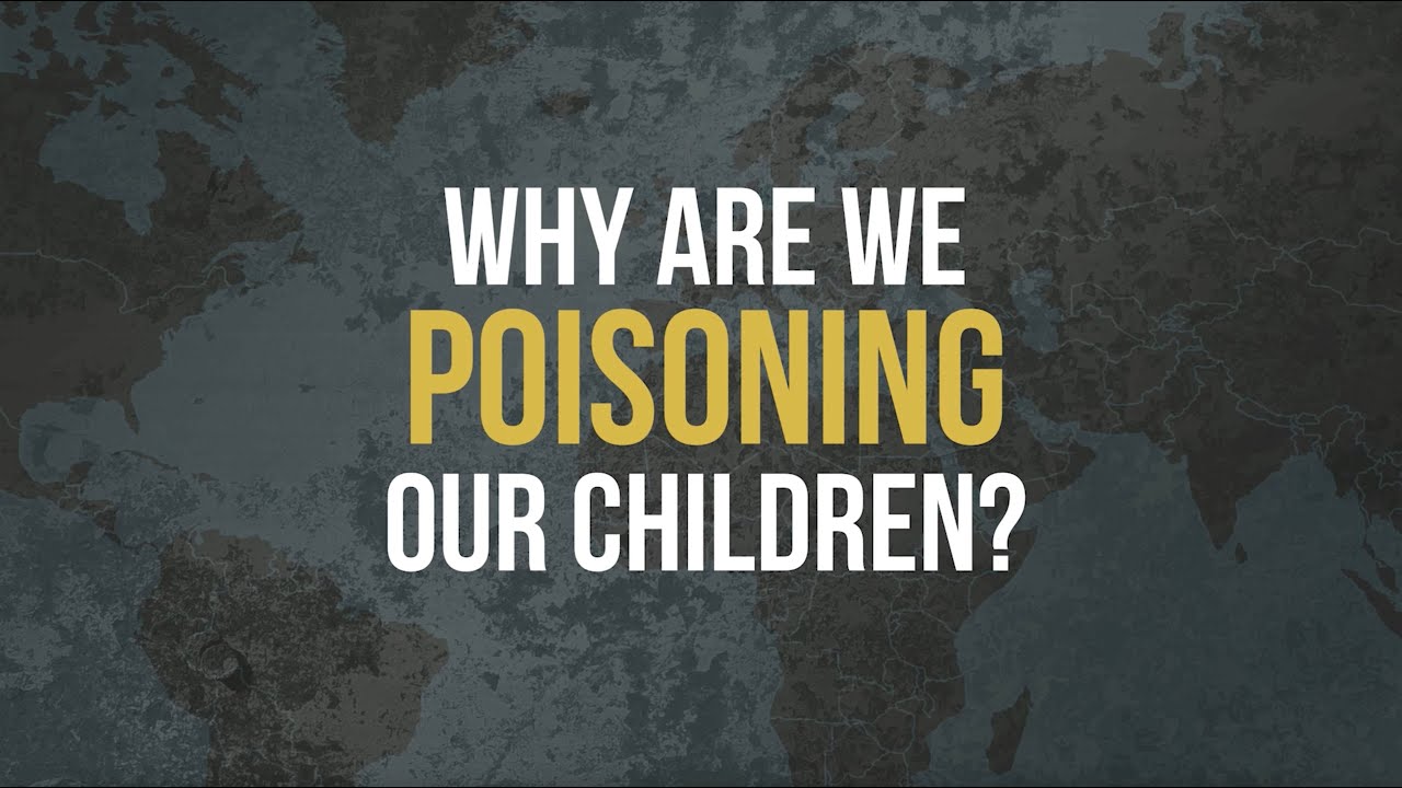 Why Are We Poisoning Our Children?