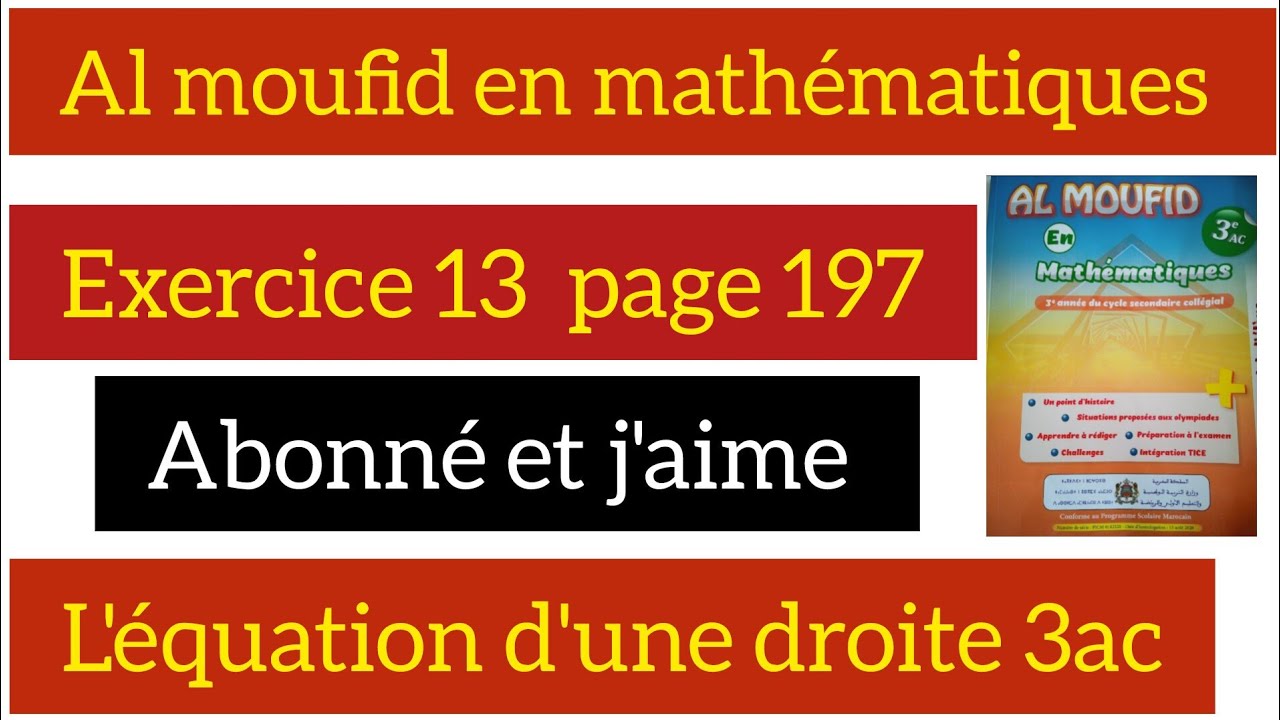 Al moufid en mathématiques exercice 13 page 197 l'équation d'une droite 3ac