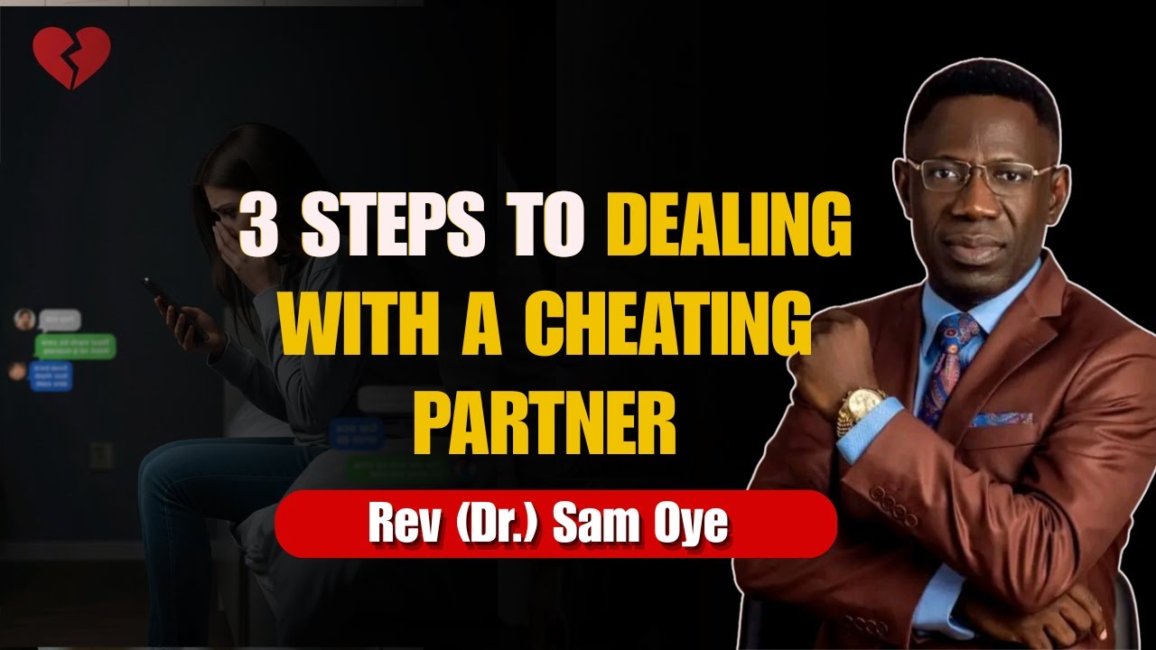 What To Do When Your Partner Cheats And Lies | Rev Sam Oye