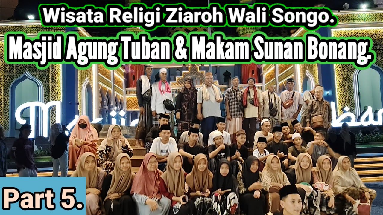 Part 5 wisata religi ziaroh wali songo, Masjid Agung Tuban & Makam Sunan Bonang.#wisatareligi