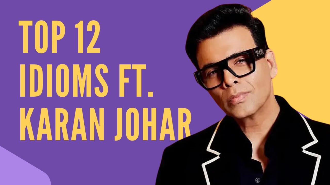 Top 12 English Idioms ft. Karan Johar