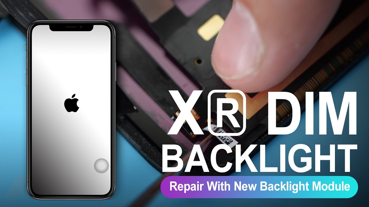 iPhone Xr Dim Backlight - Repair With New Backlight Module