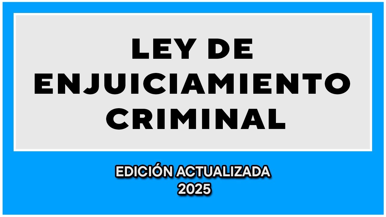 LEY DE ENJUICIAMIENTO CRIMINAL | AUDIO LEY COMPLETA ACTUALIZADA