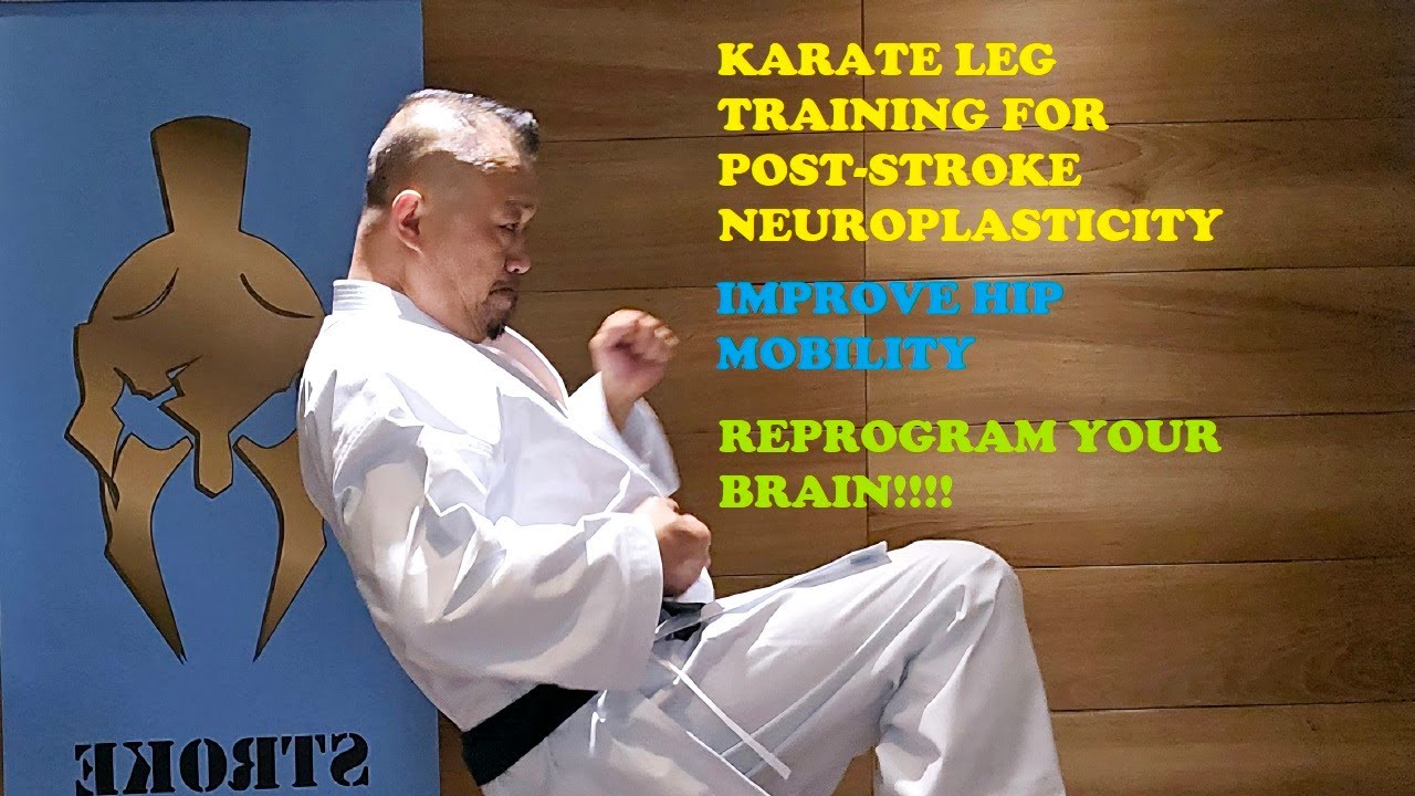 Karate Leg Drills for Stroke Recovery: Boost Brain Neuroplasticity Through Martial Arts Training