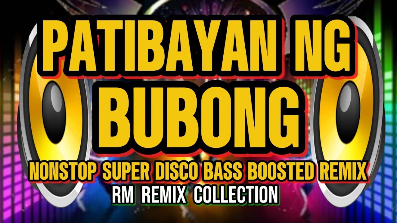 PATIBAYAN NG BUBONG NONSTOP SUPER DISCO BASS BOOSTED REMIX | RM REMIX COLLECTION