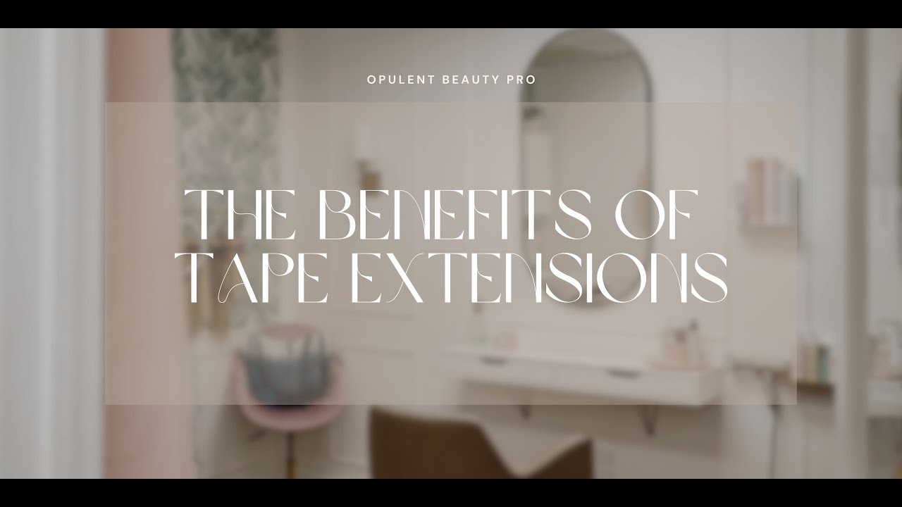 The Benefits of Tape Extensions