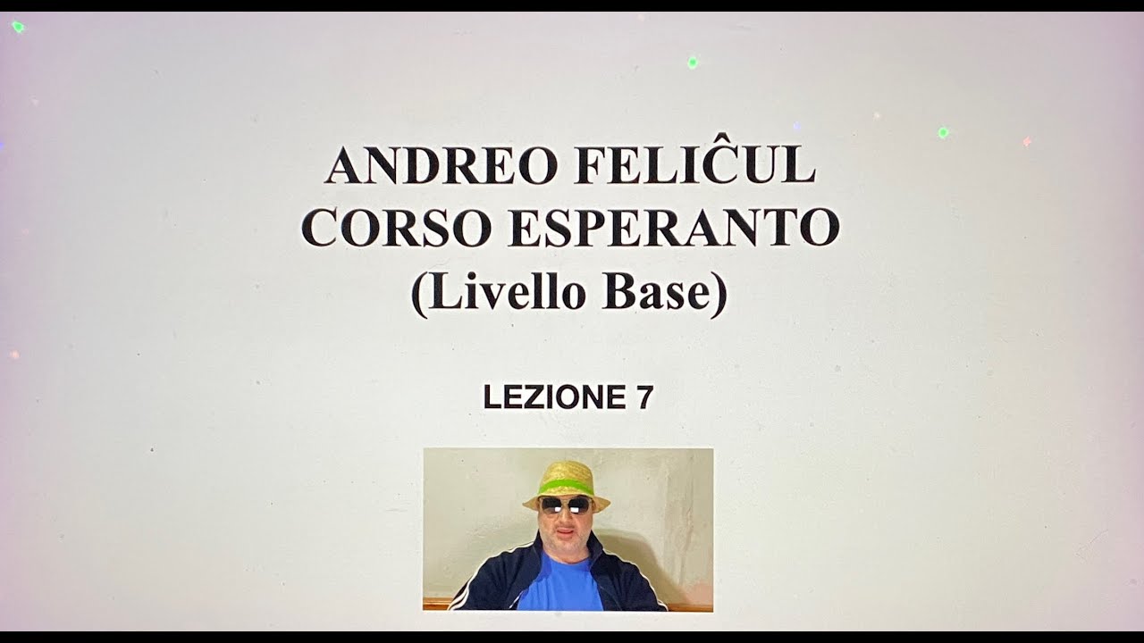 Andreo Feliĉul - Corso di Esperanto &ndash; Lezione n.7:  Suffissi e Prefissi (Sufiksoj kaj Prefiksoj)