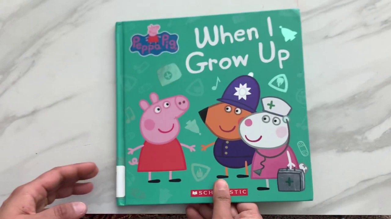 Read Aloud Book - When I Grow Up ( Peppa Pig )