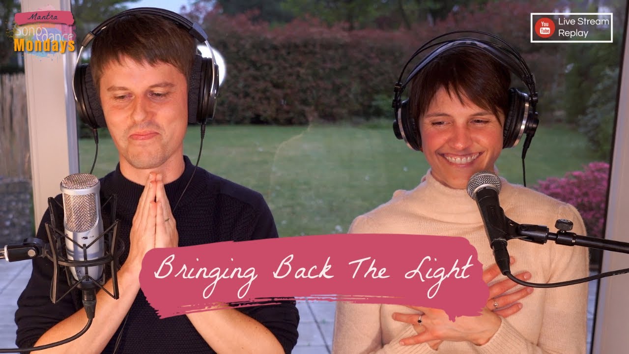 Bringing Back The Light | Mantra by Songdance