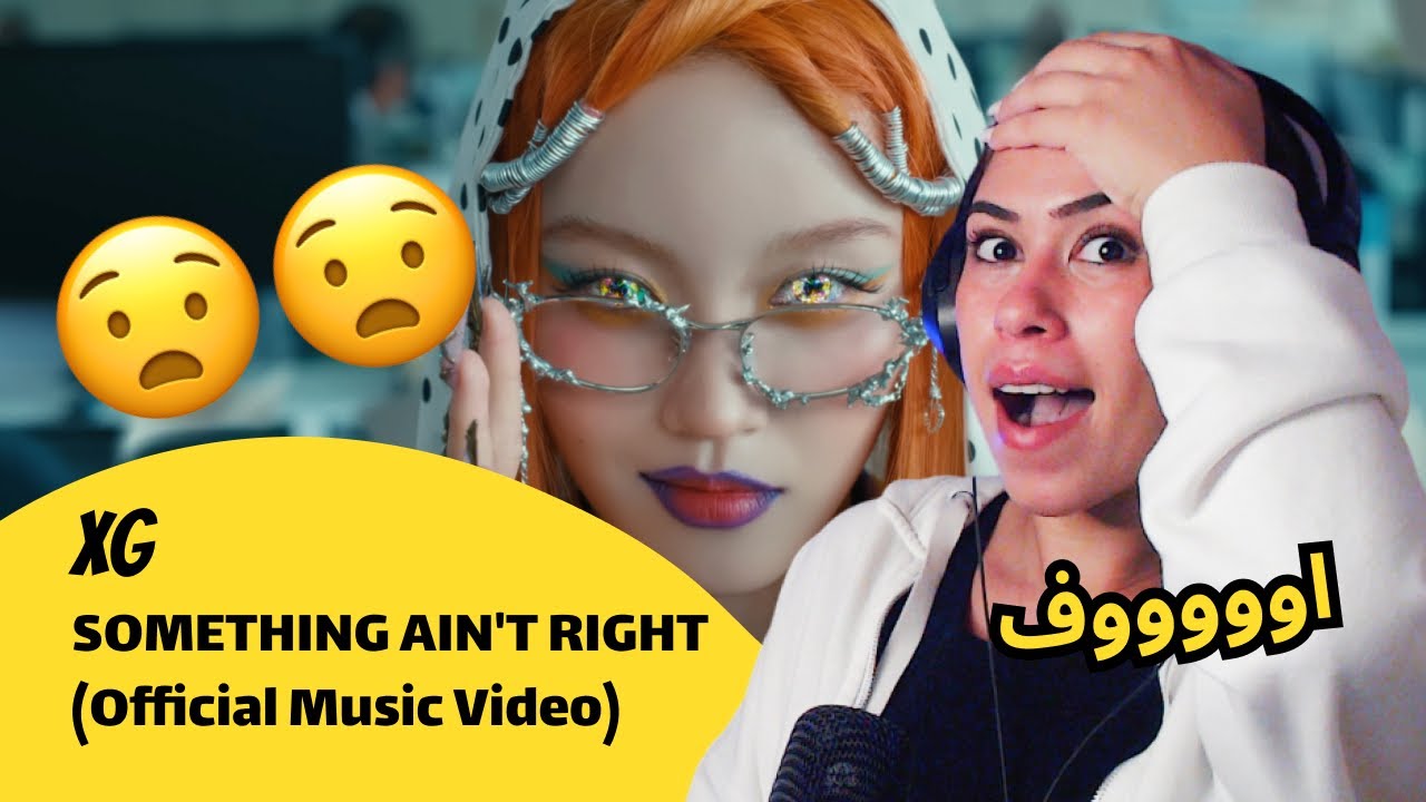 الرأي ورد الفعل ▷ XG - SOMETHING AIN'T RIGHT (Official Music Video)