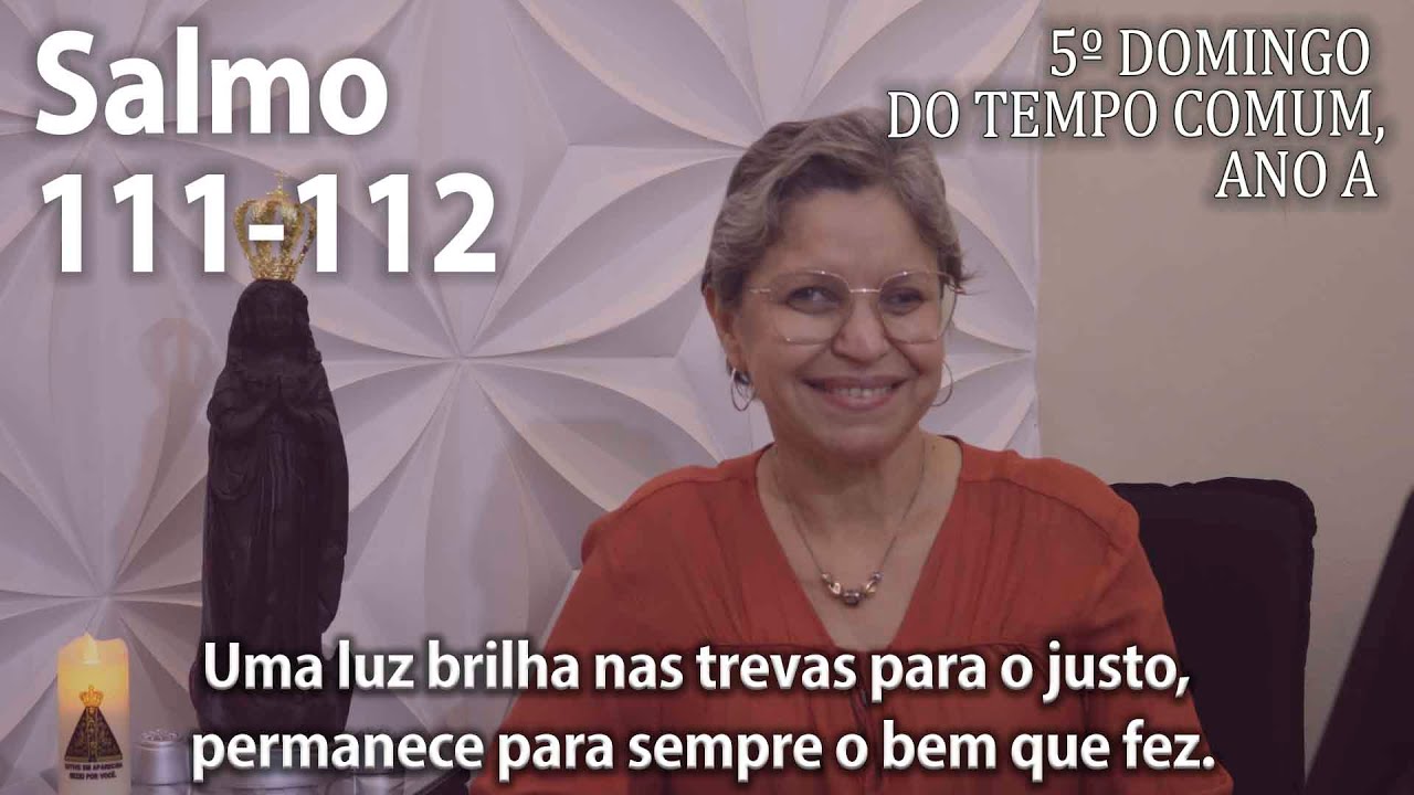 Salmo  111-112  ( Cifra ) 5º Domingo do Tempo Comum, Ano A   Ana Walquiria