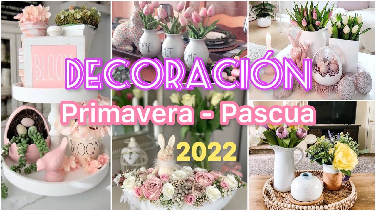 IDEAS PARA DECORAR TU CASA 🐰PASCUA ,PRIMAVERA🌸2022 TENDENCIA EN DECORACIÓN 🌷EASTER 2022