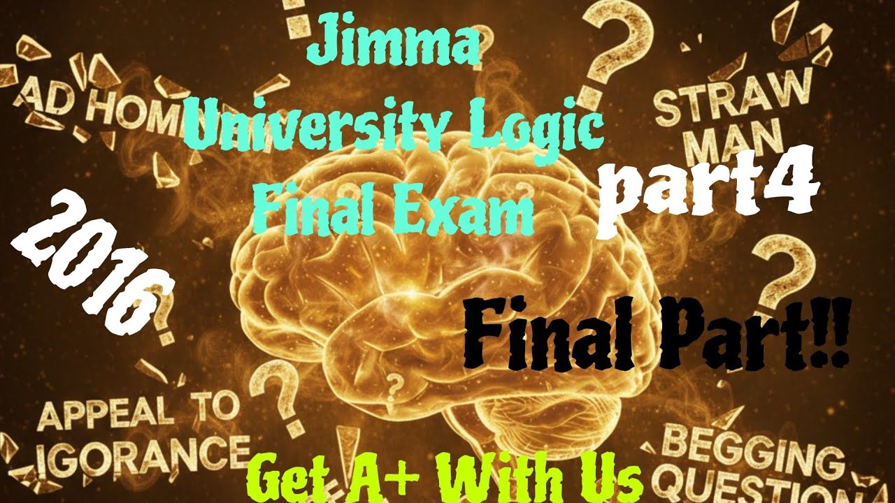 Jimma University Critical Thinking(logic) Final Exam Part4 final part